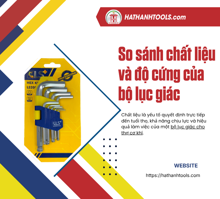So sánh chất liệu và độ cứng của bộ lục giác