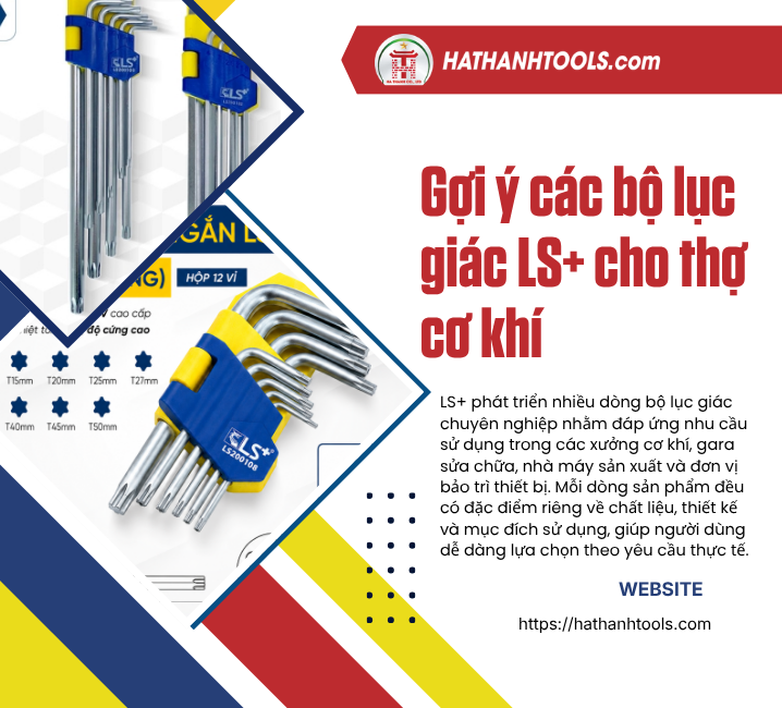 Gợi ý các bộ lục giác LS+ cho thợ cơ khí