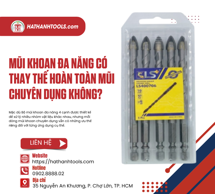 Mũi khoan đa năng có thay thế hoàn toàn mũi chuyên dụng không?