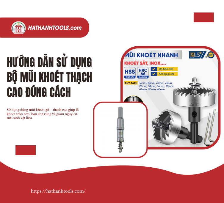 Hướng Dẫn Sử Dụng Bộ Mũi Khoét Thạch Cao Đúng Cách