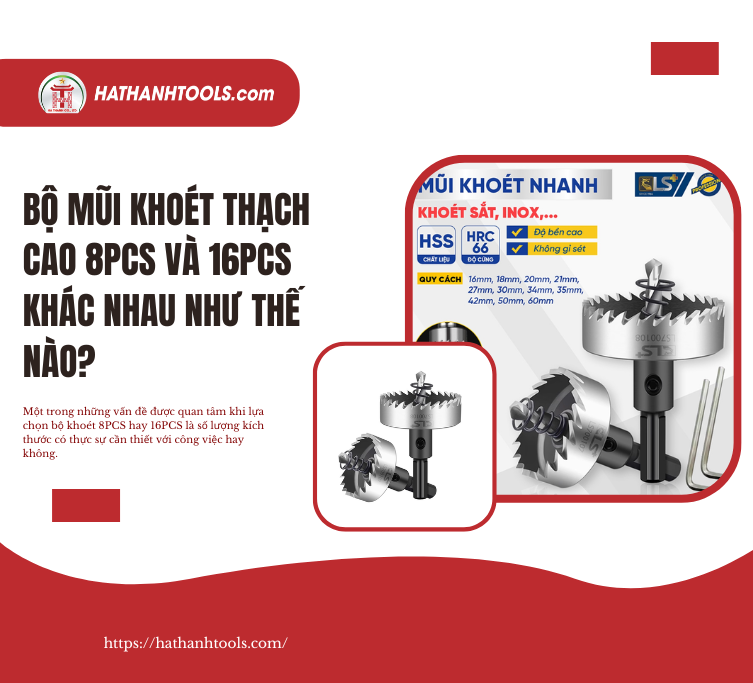 Bộ Mũi Khoét Thạch Cao 8PCS Và 16PCS Khác Nhau Như Thế Nào?