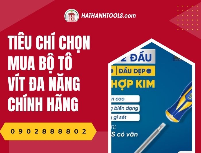 Tiêu chí chọn mua bộ tô vít đa năng chính hãng