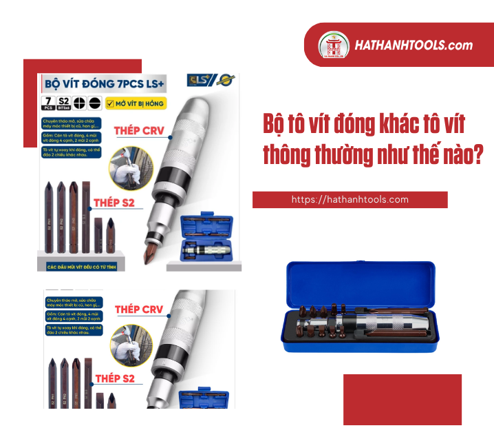 Bộ tô vít đóng khác tô vít thông thường như thế nào?