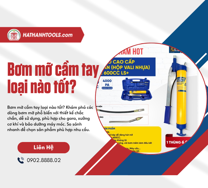Bơm Mỡ Cầm Tay Loại Nào Tốt? So Sánh Bơm Mỡ Có Vali, Bơm Mỡ 2 Ti, Bơm Mỡ 7 Màu Và Bơm Mỡ Khí Nén LS+