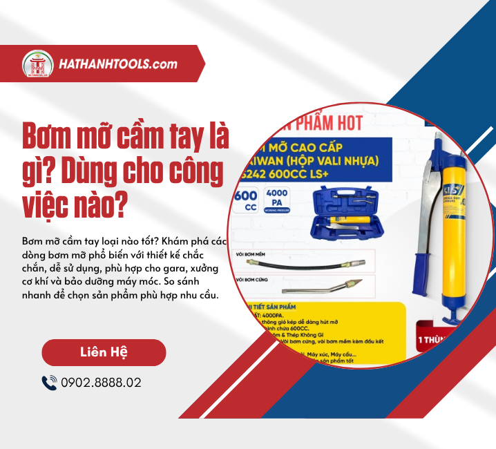 Bơm mỡ cầm tay là gì? Dùng cho công việc nào?