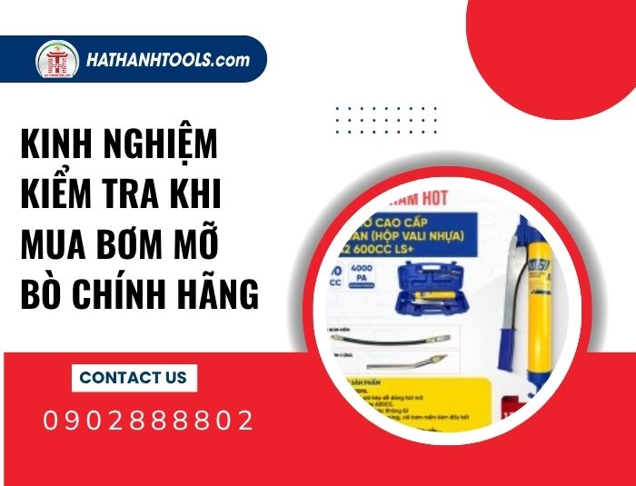 Kinh nghiệm kiểm tra khi mua bơm mỡ bò chính hãng