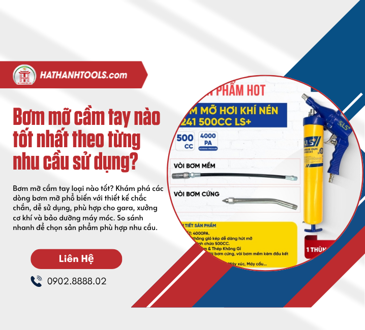 Bơm mỡ cầm tay nào tốt nhất theo từng nhu cầu sử dụng?