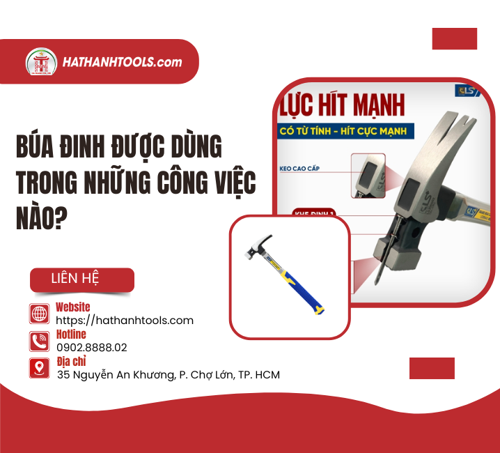 Búa Đinh Được Dùng Trong Những Công Việc Nào?