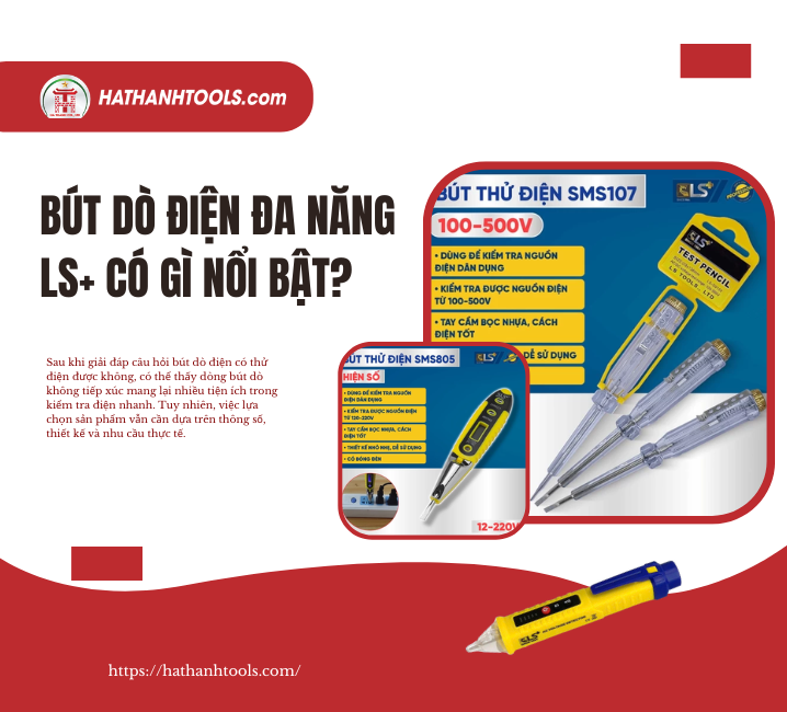 Bút Dò Điện Đa Năng LS+ Có Gì Nổi Bật?