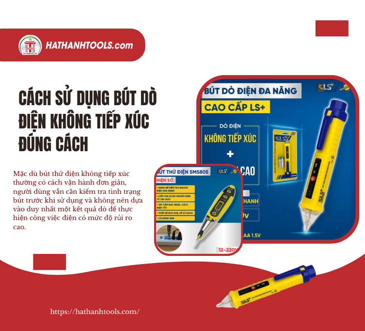 Cách Sử Dụng Bút Dò Điện Không Tiếp Xúc Đúng Cách