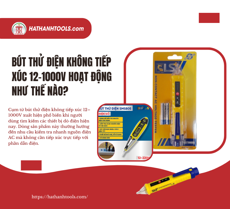 Bút Thử Điện Không Tiếp Xúc 12–1000V Hoạt Động Như Thế Nào?
