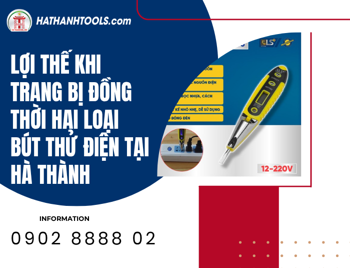Lợi thế khi trang bị đồng thời hai loại Bút thử điện tại Hà Thành