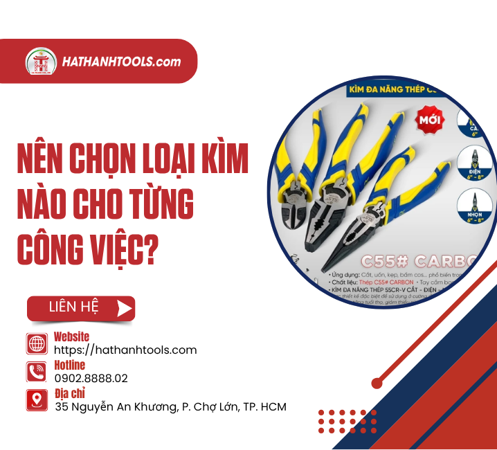 Nên chọn loại kìm nào cho từng công việc?