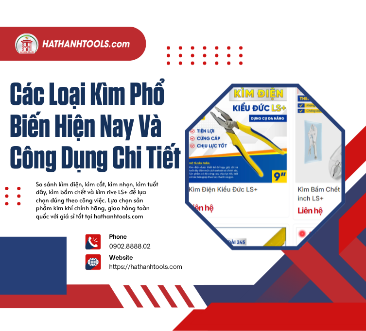 Các Loại Kìm Phổ Biến Hiện Nay Và Công Dụng Chi Tiết