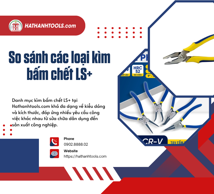 So sánh các loại kìm bấm chết LS+