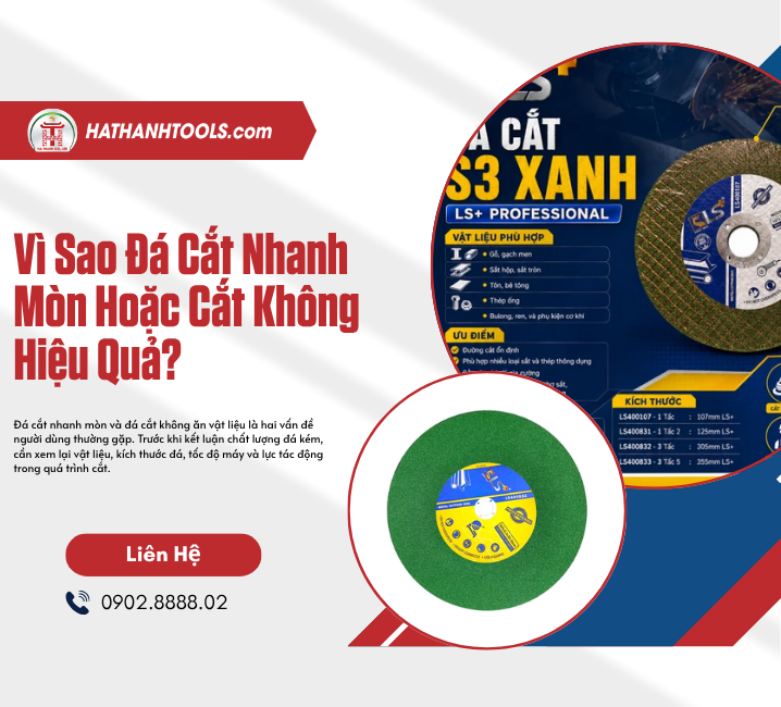 Vì Sao Đá Cắt Nhanh Mòn Hoặc Cắt Không Hiệu Quả?