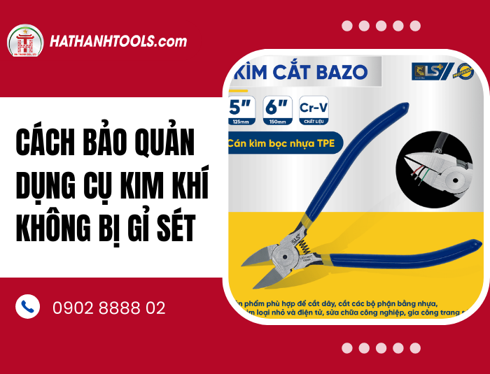Cách bảo quản dụng cụ kim khí không bị gỉ sét