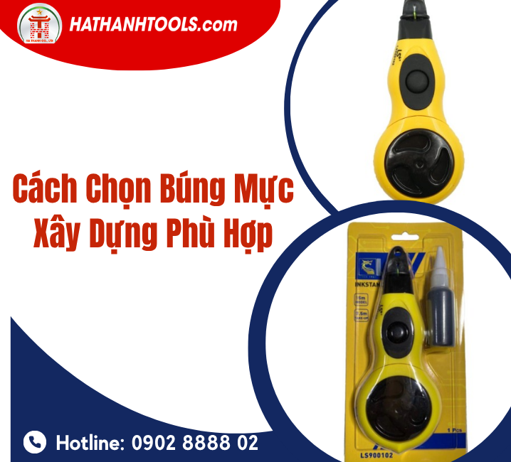 Cách Chọn Búng Mực Xây Dựng Phù Hợp Cho Công Trình Hiệu Quả Và Chính Xác