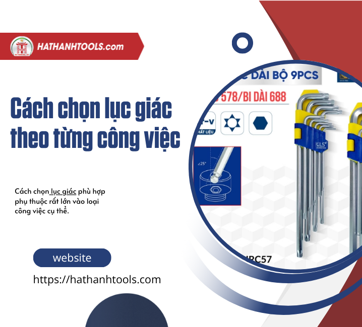 Cách chọn lục giác theo từng công việc