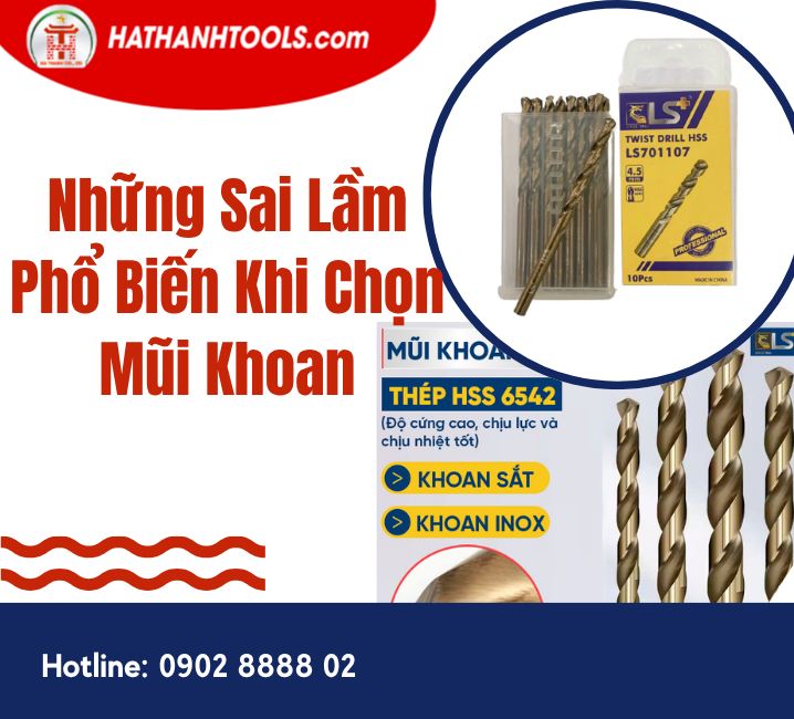 Những Sai Lầm Phổ Biến Khi Chọn Mũi Khoan