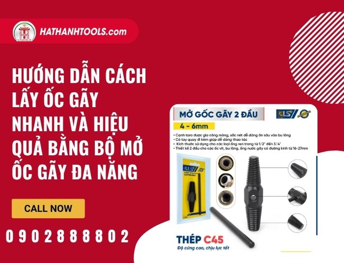 Hướng dẫn cách lấy ốc gãy nhanh và hiệu quả bằng bộ mở ốc gãy đa năng