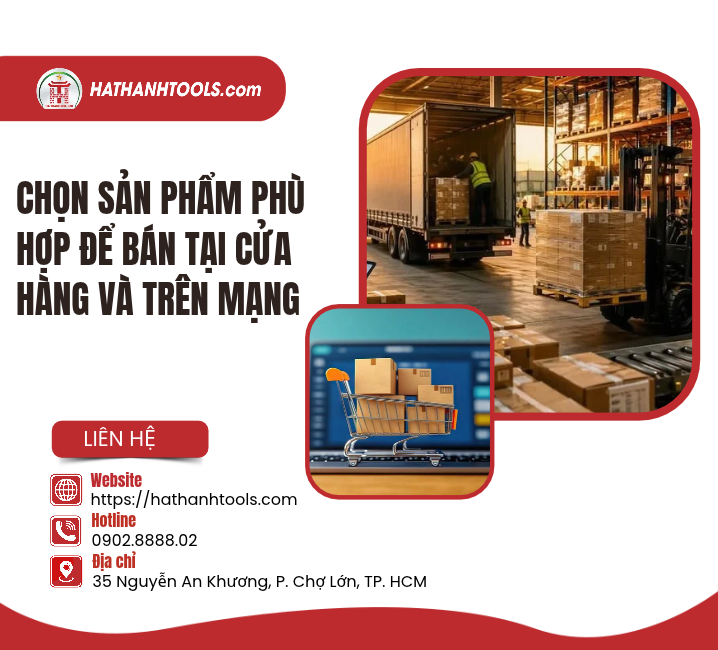 Chọn Sản Phẩm Phù Hợp Để Bán Tại Cửa Hàng Và Trên Mạng