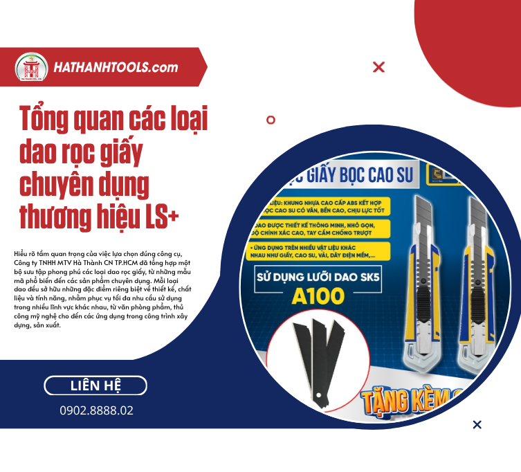 Tổng quan các loại dao rọc giấy chuyên dụng thương hiệu LS+