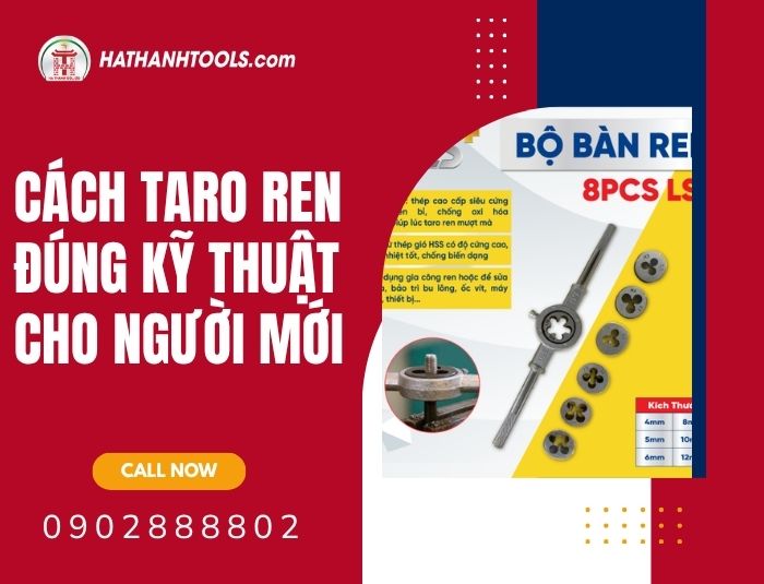 Cách taro ren đúng kỹ thuật cho người mới – Thao tác chuẩn giúp ren đẹp, đều và bền