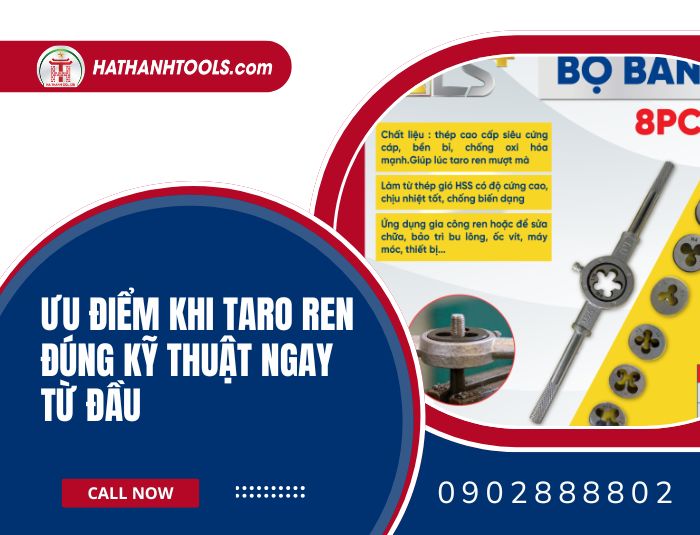 Ưu điểm khi taro ren đúng kỹ thuật ngay từ đầu