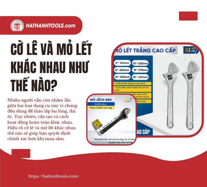 Cờ lê và mỏ lết khác nhau như thế nào?
