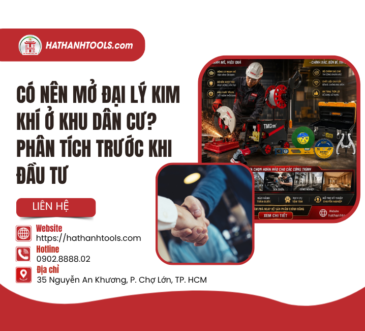 Có Nên Mở Đại Lý Kim Khí Ở Khu Dân Cư? Phân Tích Trước Khi Đầu Tư