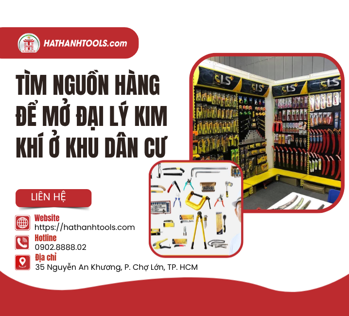 Tìm nguồn hàng để mở đại lý kim khí ở khu dân cư