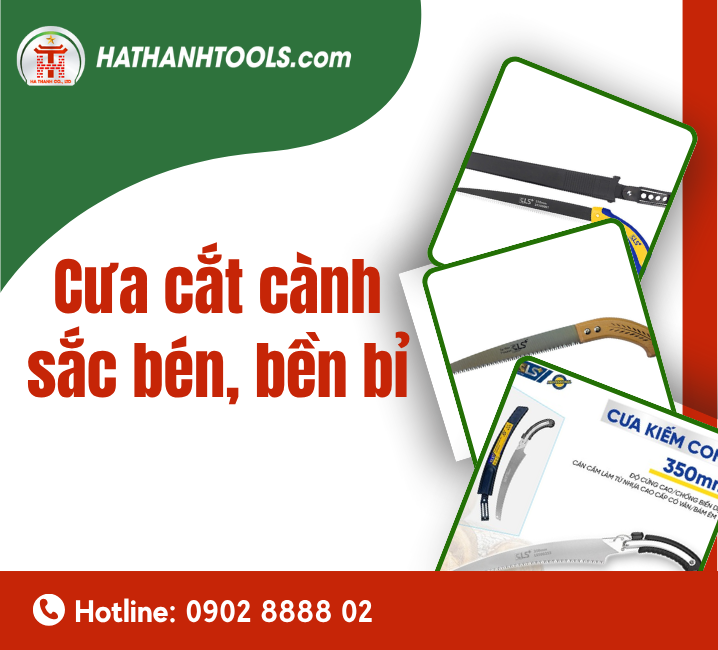 Cưa Cắt Cành Sắc Bén, Bền Bỉ – Giải Pháp Dụng Cụ Cầm Tay Hiệu Quả Cho Mọi Công Việc Làm Vườn