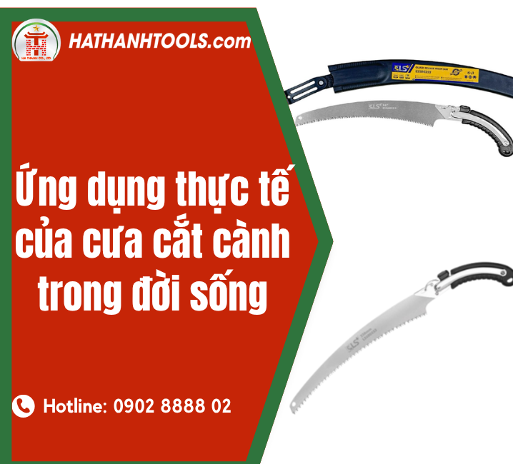 Ứng dụng thực tế của cưa cắt cành trong đời sống