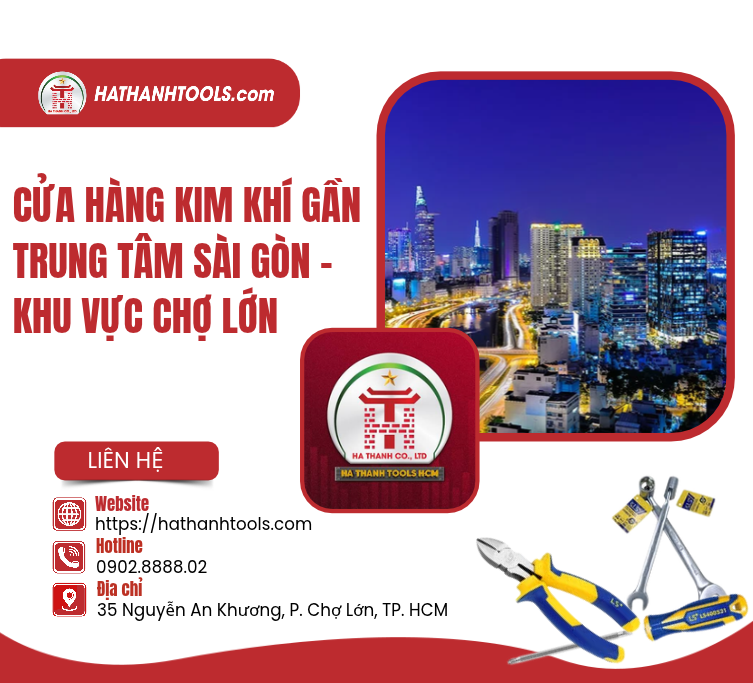 Cửa Hàng Kim Khí Gần Trung Tâm Sài Gòn – Khu Vực Chợ Lớn