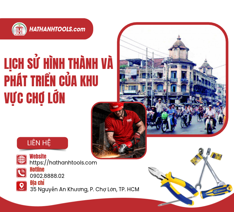 Lịch sử hình thành và phát triển của khu vực Chợ Lớn