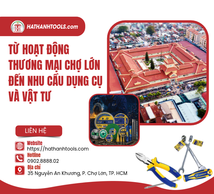Từ hoạt động thương mại Chợ Lớn đến nhu cầu dụng cụ và vật tư