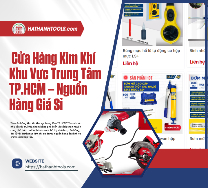 Cửa Hàng Kim Khí Khu Vực Trung Tâm TP.HCM – Nguồn Hàng Giá Sỉ