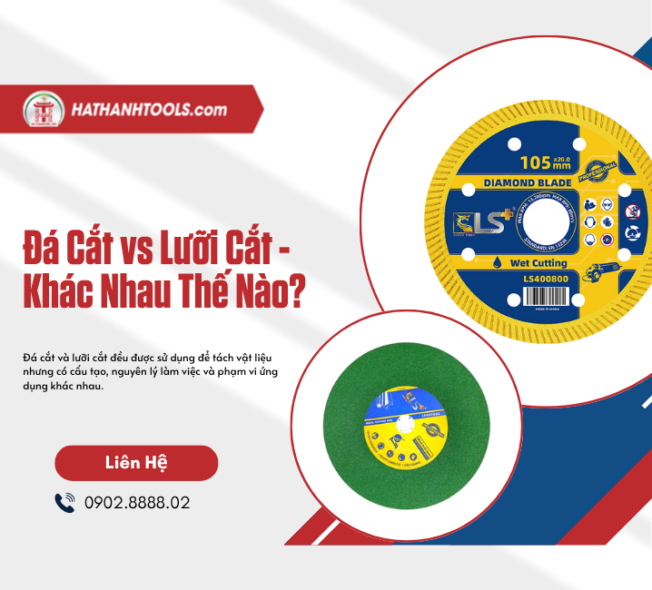 Đá Cắt Và Lưỡi Cắt Khác Nhau Như Thế Nào? Cách Chọn Đúng Cho Từng Vật Liệu
