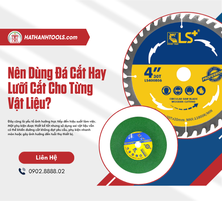 Nên Dùng Đá Cắt Hay Lưỡi Cắt Cho Từng Vật Liệu?