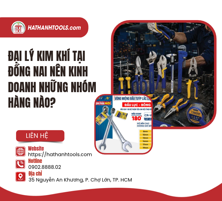 Đại Lý Kim Khí Tại Đồng Nai nên kinh doanh những nhóm hàng nào?