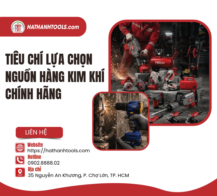 Tiêu chí lựa chọn nguồn hàng kim khí chính hãng