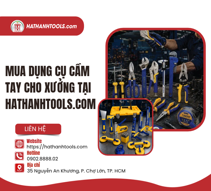 Mua Dụng Cụ Cầm Tay Cho Xưởng Tại hathanhtools.com