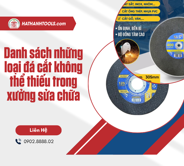 Danh sách những loại đá cắt không thể thiếu trong xưởng sửa chữa