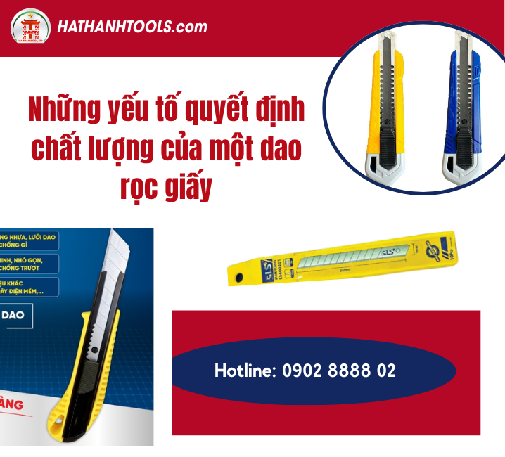 Những yếu tố quyết định chất lượng của một dao rọc giấy