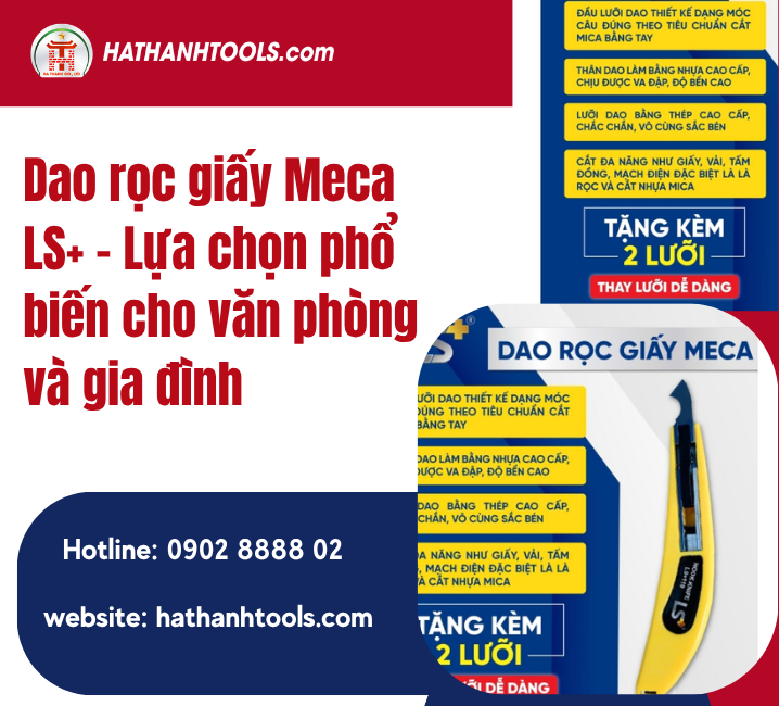 Dao rọc giấy Meca LS+ – Lựa chọn phổ biến cho văn phòng và gia đình