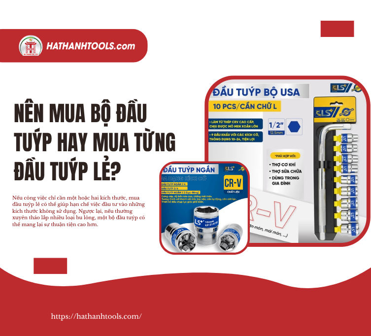 Nên mua bộ đầu tuýp hay mua từng đầu tuýp lẻ?