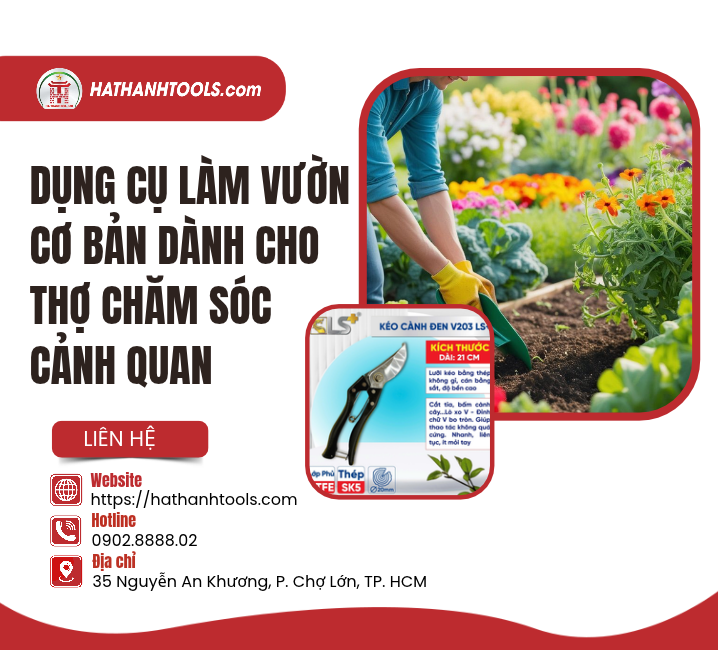 Dụng Cụ Làm Vườn Cơ Bản Dành Cho Thợ Chăm Sóc Cảnh Quan