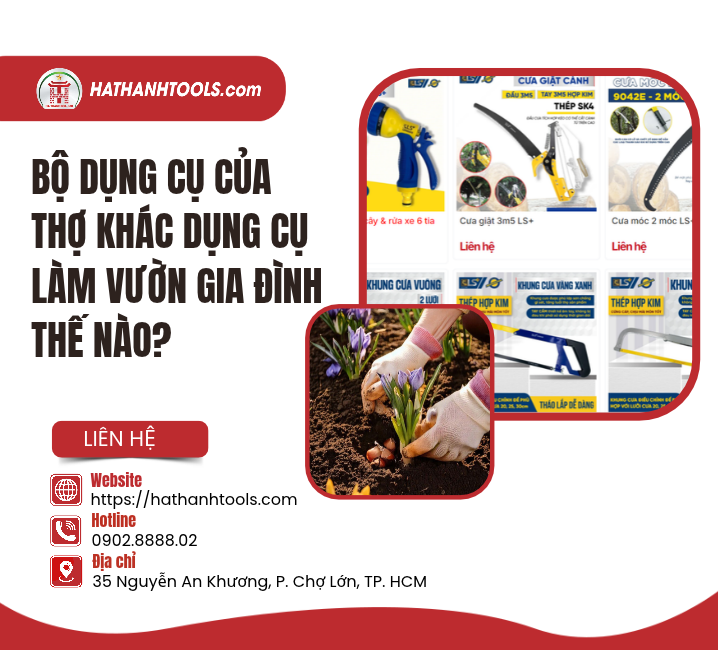 Bộ Dụng Cụ Của Thợ Khác Dụng Cụ Làm Vườn Gia Đình Thế Nào?