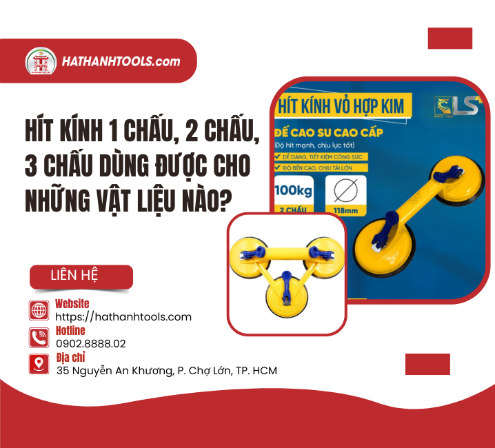 Hít Kính 1 Chấu, 2 Chấu, 3 Chấu Dùng Được Cho Những Vật Liệu Nào?